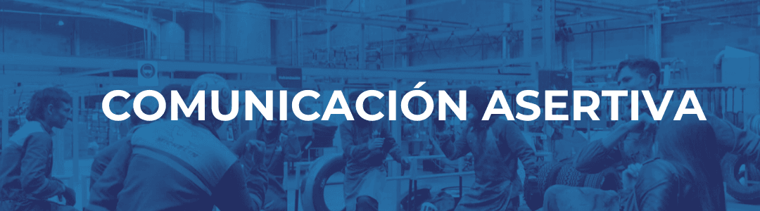 COMUNICACIÓN ASERTIVA