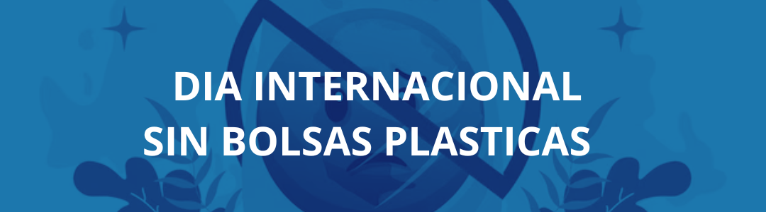 🌍♻️ 3 de julio | Día Internacional Libre de Plástico
